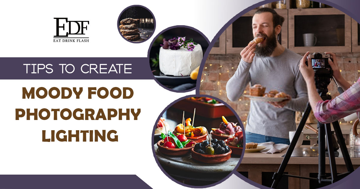 Tips to create moody food photography Lighting